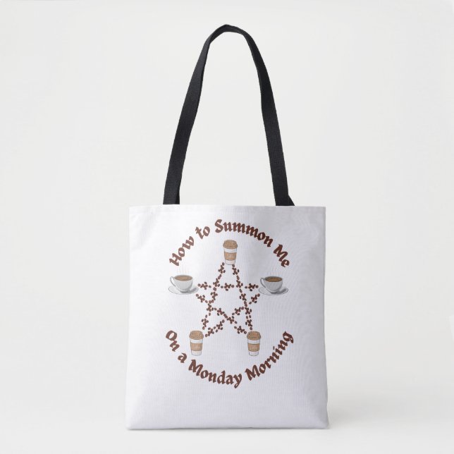 How to summon me on a Monday morning. Tote Bag (Front)