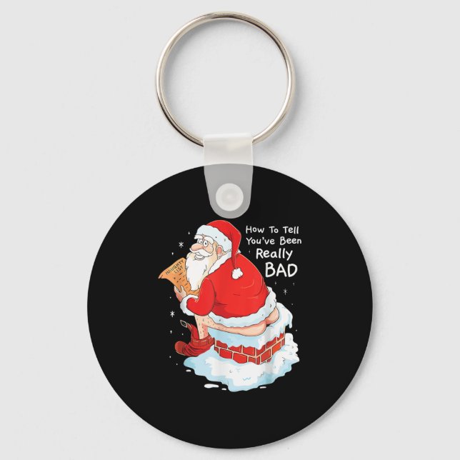 How To Tell When Youve Been Bad Christmas Naughty  Keychain (Front)