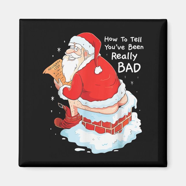 How To Tell When Youve Been Bad Christmas Naughty  Magnet (Front)