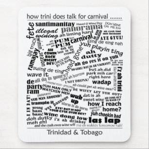 How Trini Does Talk Carnival Words Mouse Pad