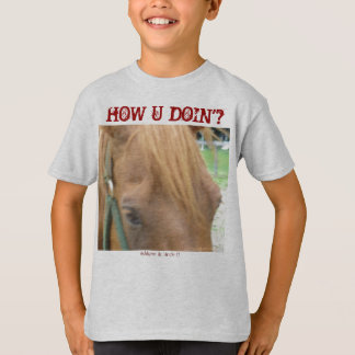 How U Doin'? T-Shirt