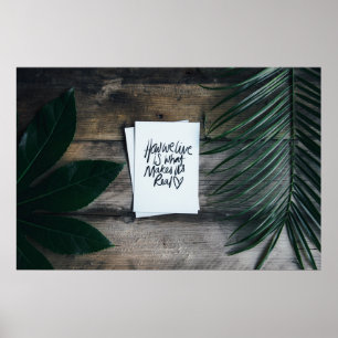 "HOW WE LIVE IS WHAT MAKES US REAL" QUOTE POSTER