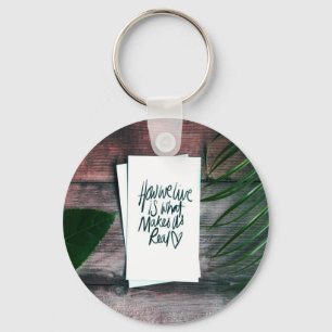How We Live Motivational Saying Inspirational Keychain