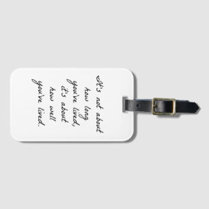 How Well You've Lived Luggage Tag