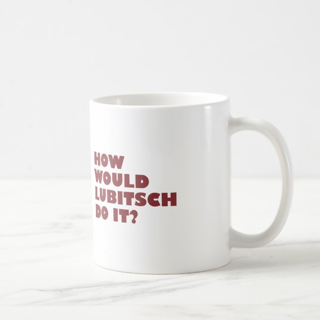 "How would Lubitsch do it?" Mug (Right)