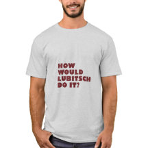 "How would Lubitsch do it?" T-Shirt