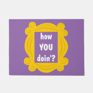 how you doin'? doormat