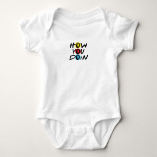 How you Doin One Piece Baby Bodysuit
