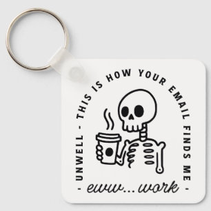 How your email finds me funny eww work unhinged keychain