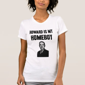 Howard Is My Homeboy T-Shirt
