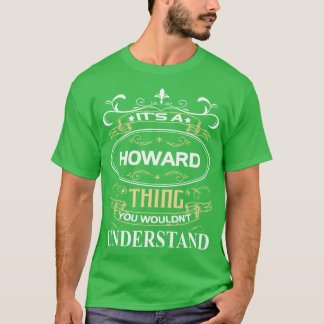 Howard Name Its A Howardhing You Wouldnt Understan T-Shirt