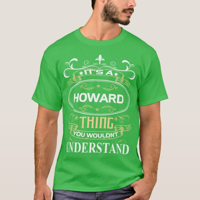 Howard Name Its A Howardhing You Wouldnt Understan T-Shirt (Front)