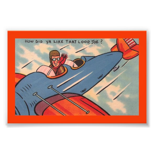 How'd Ya Like the Loop, Joe?! Photo Print (Front)