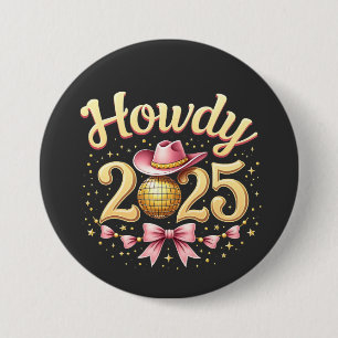 Howdy 2025 New Year Eve Cowboy Western 3 Inch Round Button