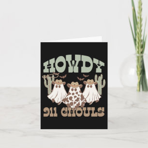 Howdy 911 Dispatcher Dispatch Ghouls Halloween Gho Card