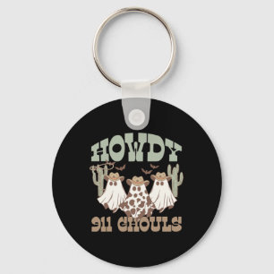 Howdy 911 Dispatcher Dispatch Ghouls Halloween Gho Keychain