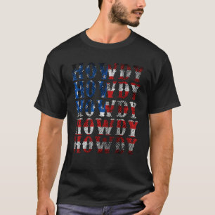 Howdy American Flag Red White Blue 4th Of July Coo T-Shirt
