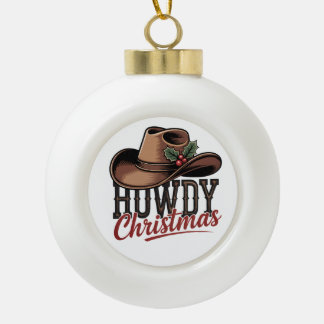Howdy Christmas Cowboy Hat – Western Holiday Decor Ceramic Ball Christmas Ornament