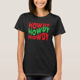 Howdy Christmas Cowgirl Southern Western Girl Coun T-Shirt