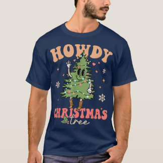 Howdy Christmas Tree Groovy Retro Xmas Happy Holid T-Shirt