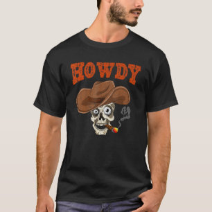 Howdy Country Western Skull Cowboy Hat Cigar Cowbo T-Shirt