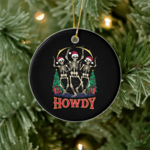 Howdy Dancing Skeleton Funny Christmas Holiday Ceramic Ornament