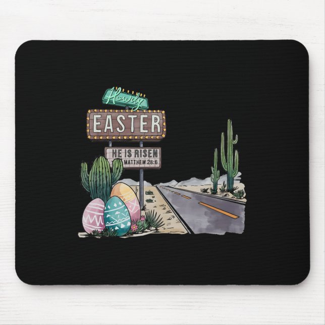 Howdy Easter He Is Risen  Mouse Pad (Front)