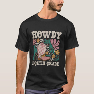 Howdy Eighth Grade Cowgirls 8th Grade Teacher Back T-Shirt