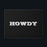 "Howdy" Greeting or Name, Black Doormat<br><div class="desc">"Howdy" or personalize greeting or name in bold white letters on black doormat.</div>