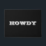 "Howdy" Greeting or Name, Black Doormat<br><div class="desc">"Howdy" or personalize greeting or name in bold white letters on black doormat.</div>