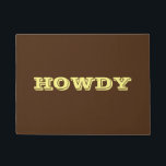 "Howdy" Greeting or Name, Brown & Yellow Doormat<br><div class="desc">"Howdy" or personalize greeting or name in bold yellow letters on brown doormat.</div>
