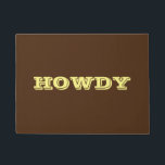 "Howdy" Greeting or Name, Brown & Yellow Doormat<br><div class="desc">"Howdy" or personalize greeting or name in bold yellow letters on brown doormat.</div>