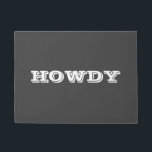 "Howdy" Greeting or Name, Dark Grey Doormat<br><div class="desc">"Howdy" or personalize greeting or name in bold white letters on dark grey doormat.</div>