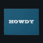 "Howdy" Greeting or Name, Ocean Blue Doormat<br><div class="desc">"Howdy" or personalize greeting or name in bold white letters on ocean blue doormat.</div>