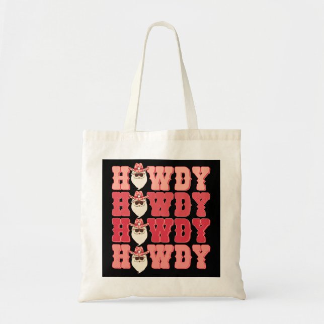 Howdy Howdy Howdy Santa Merry Christmas Cowboy  Tote Bag (Front)