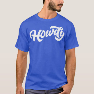 Howdy! Minimalist Typography Funny Western Country T-Shirt