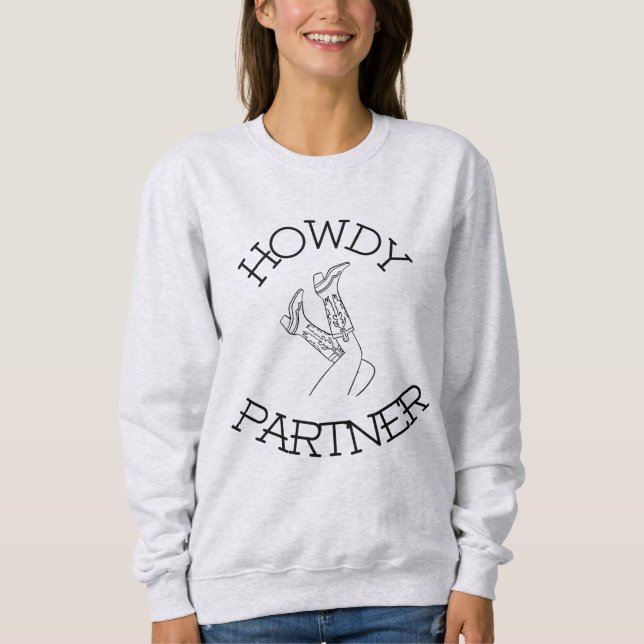 Howdy Partner Sweatshirt (Front)