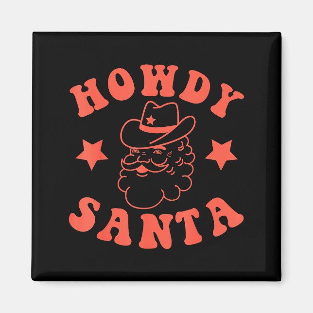 Howdy Santa Claus Retro Groovy Cowboy Western Chri Magnet (Front)