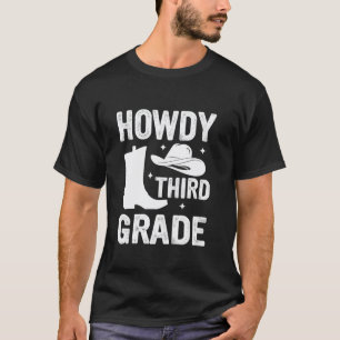 Howdy Third Grade Teacher Student Back to School 3 T-Shirt