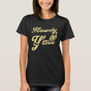 Howdy Yu2019all Cowgirl Western Wear Country Music T-Shirt