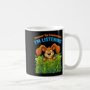 However Communicate Listening Dog SLP Speech Coffee Mug