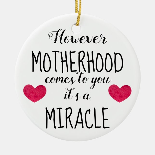 However Motherhood Comes to You, Miracle Adoption Ceramic Ornament (Front)