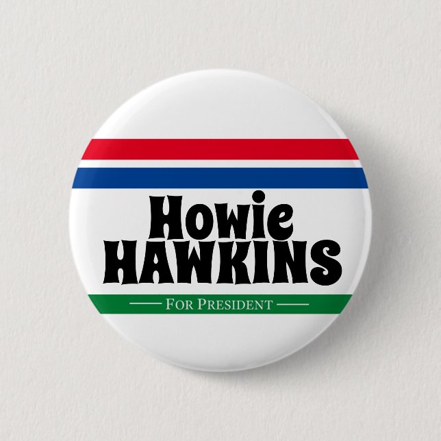 Howie Hawkins for President 2 Inch Round Button (Front)