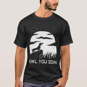 Howl You Doin Dachshund & Moon  I Wine Dachshund T-Shirt