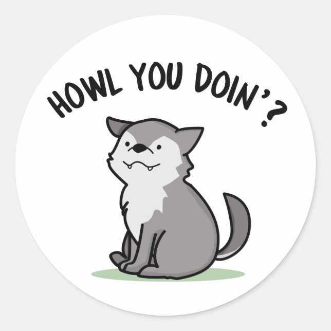 Howl You Doin Funny Baby Wolf Pun  Classic Round Sticker (Front)