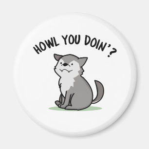 Howl You Doin Funny Baby Wolf Pun  Magnet