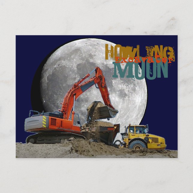 Howlin Excavator Moon Postcard (Front)