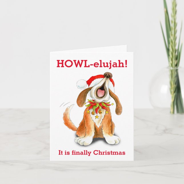 Howling carolling dog howl-elujah it is Christmas Holiday Card (Front)