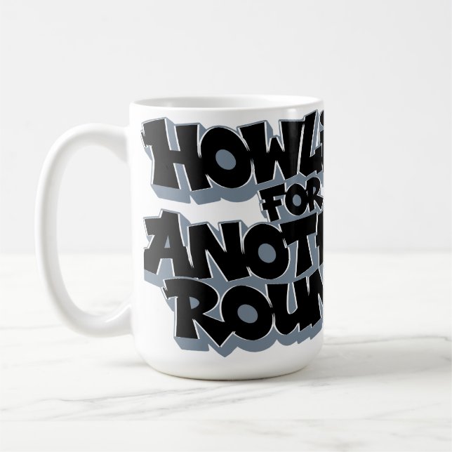 howling for another round! coffee mug (Left)