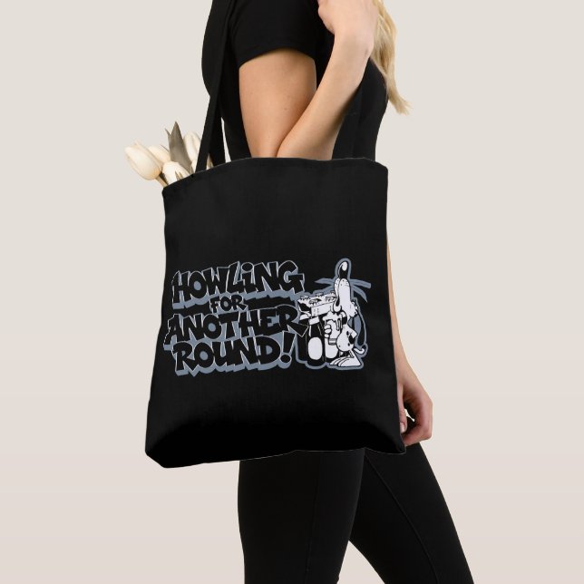 howling for another round! tote bag (Close Up)